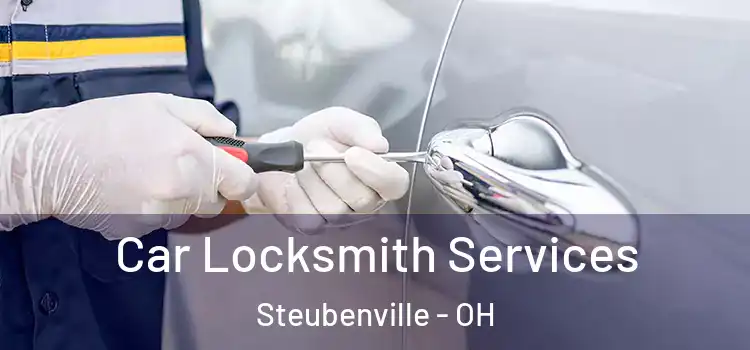 Car Locksmith Services Steubenville - OH