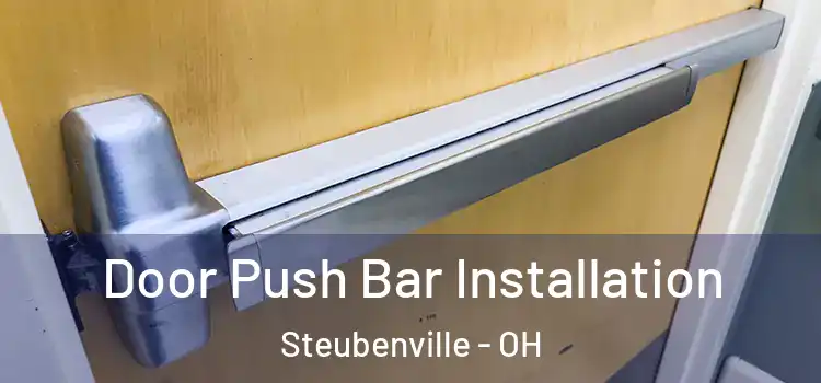  Door Push Bar Installation Steubenville - OH