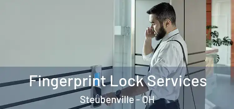 Fingerprint Lock Services Steubenville - OH
