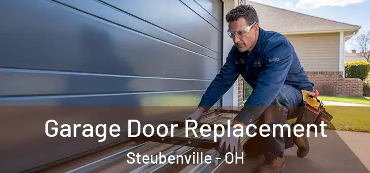  Garage Door Replacement Steubenville - OH