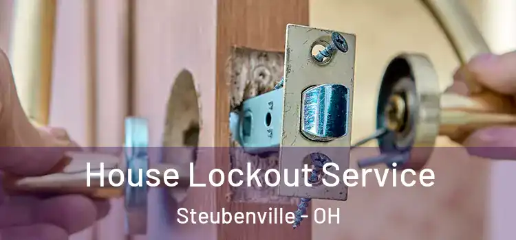  House Lockout Service Steubenville - OH