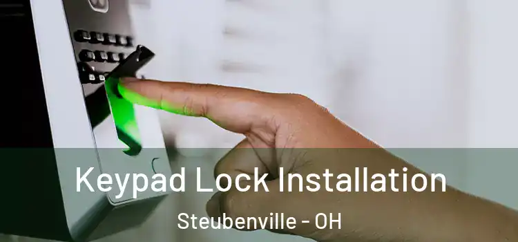 Keypad Lock Installation Steubenville - OH