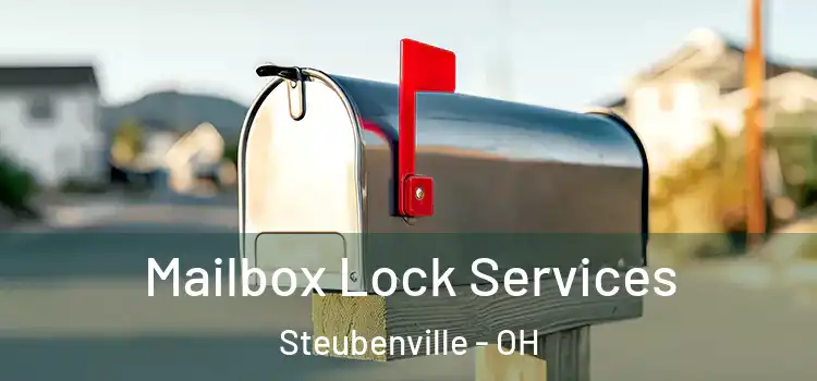 Mailbox Lock Services Steubenville - OH